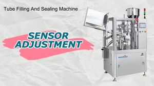 How To Adjust Eye Mark Sensor on Tube Filling And Sealing Machine